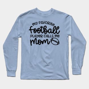 My Favorite Football Player Calls Me Mom Cute Funny Long Sleeve T-Shirt